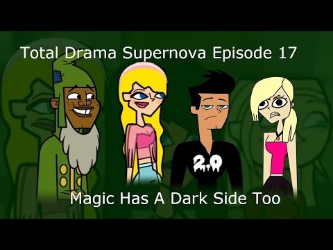 Total Drama Supernova Episode 17 - Magic Has A Dark Side Too