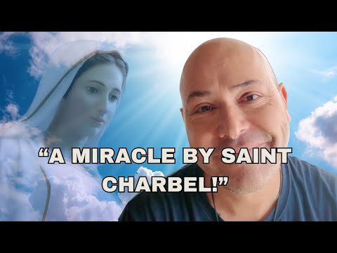POWERFUL TESTIMONY - A MIRACLE BY SAINT CHARBEL!
