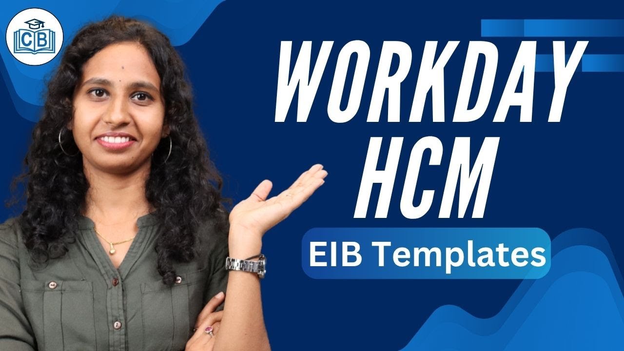 Workday HCM EIB Templates | EIB Templates in Workday HCM | Workday HCM Tutorial | CyberBrainer