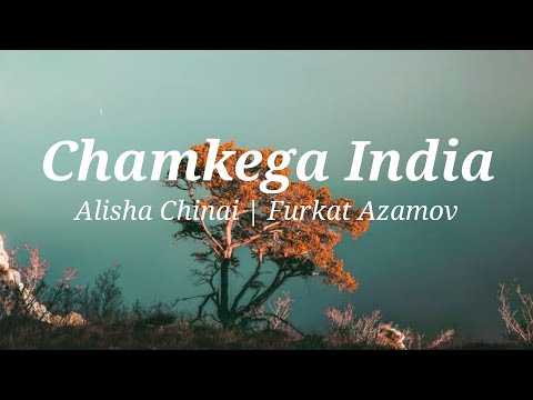 Chamkega India (lyrics) | Alisha Chinai | Furkat Azamov