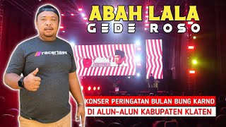 Download lagu Konser Peringatan Bulan Bung Karno, Abah Lala - Gede Roso di Alun-alun Klaten mp3