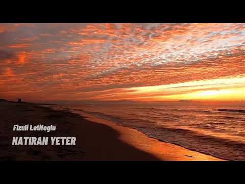 Fizuli Letifoglu Hatiran yeter 2021 Slow Şarkı