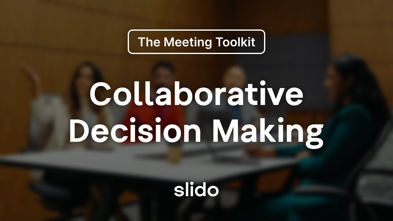 Collaborative Decision Making: Best Practices