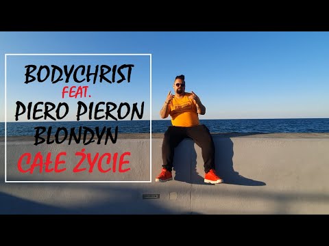 BODYCHRIST feat. PIERO PIERON & BLONDYN - Całe Życie (OFFICIAL VIDEO 2020)