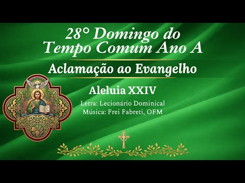 Canto de Aclamação 28ª Semana Comum Missas do Dia - CATÓLICA