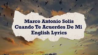 Marco Antonio Solis Cuando Te Acuerdes De Mi English lyrics