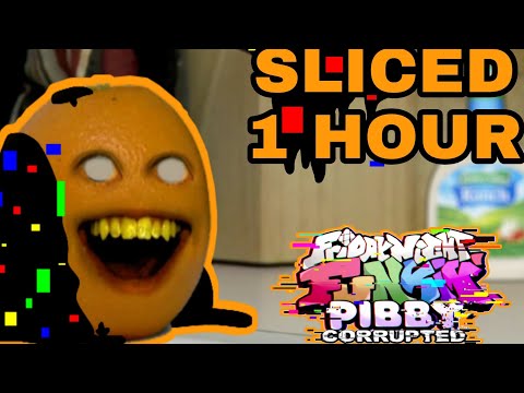 Sliced Song 1 Hour FNF vs Pibby Annoying Orange