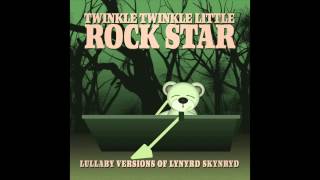 Sweet Home Alabama Lullaby Versions of Lynyrd Skynyrd by Twinkle Twinkle Little Rock Star