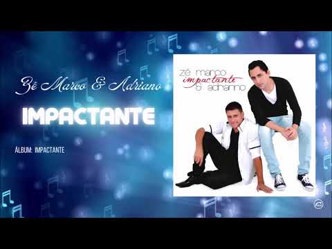 Impactante - Ze Marco e Adriano