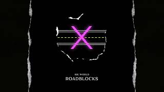 Sik World - Roadblocks