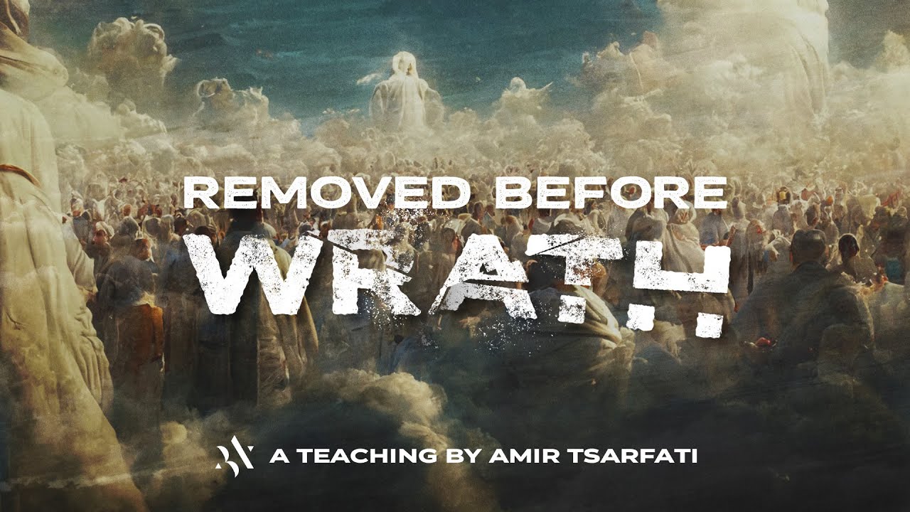Amir Tsarfati: Removed Before Wrath