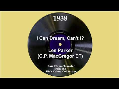 1938 Les Parker (ET) - I Can Dream, Can’t I? (Mary Downs, vocal)