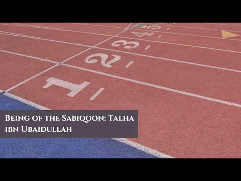 Shaykh Tameem Ahmadi - Being of the Sabiqoon: Talha ibn Ubaidullah