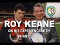 Roy Keane on Brian Clough