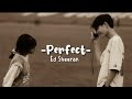 Perfect - Ed Sheeran (speed up) lyrics