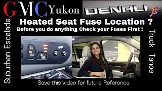 GMC Yukon Where is my Heated Seat Fuse Located?