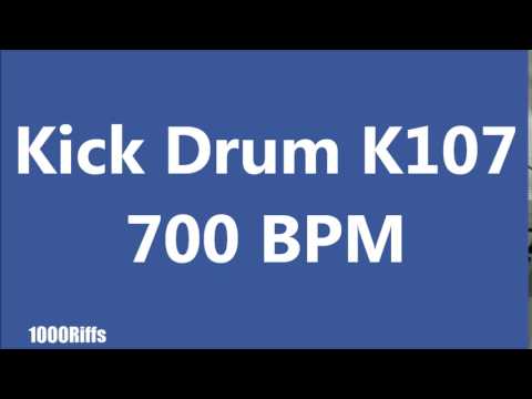 Kick Drum K107 : 700 BPM : Beats Per Minute
