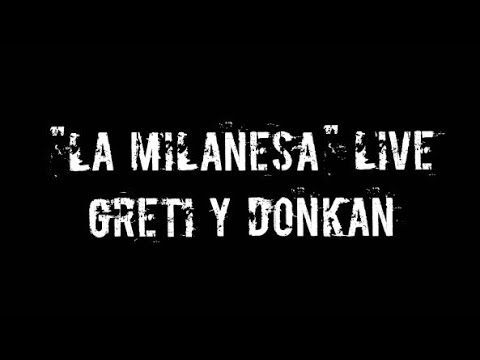 "LA MILANESA" LIVE - GRETI y DONKAN - Sala Poeta Lugones, Capilla del Monte, Cordoba, Argentina.