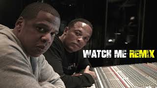 Jay-Z - Watch Me (Remix) (Ft. Dr.Dre)