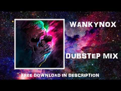 WANKYNOX DUBSTEP MIX VOL 1