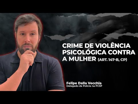 Crime de violência psicológica contra a mulher (art. 147-B, CP)