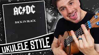[ AC/DC ] Back In Black - Ukulele Cover Medley