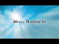 Mercy Walked In w/ Lyrics - by Gordon Mote
