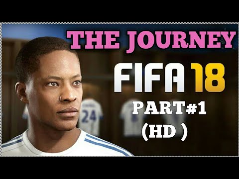 FIFA 18 THE JOURNEY Gameplay Walkthrough Part 1 (HD )