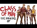 Class Of 1984 The Making Of