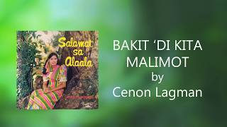 Cenon Lagman - Bakit Di Kita Malimot (Lyrics Video)
