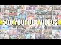 My 500th YouTube Video