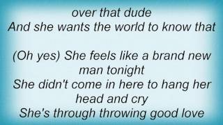 Aaron Tippin - She Feels Like A Brand New Man Tonight Lyrics