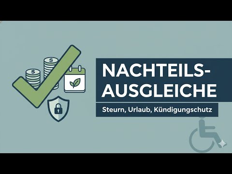 Nachteilsausgleiche: Steuern, Urlaub, Kündigungsschutz für Schwerbehinderte