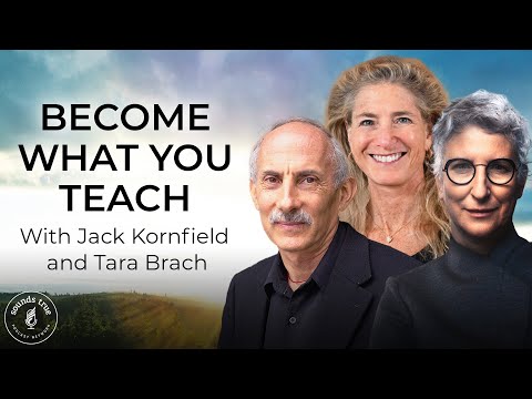 How Teaching Mindfulness Transforms the Teacher | Tara Brach and Jack Kornfield