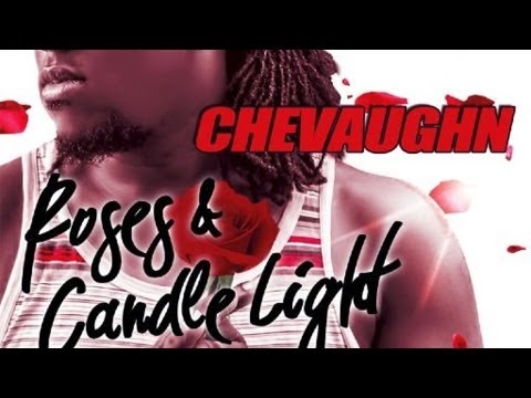 Chevaughn - Roses & Candle Lights [Voyage Riddim] Feb 2013