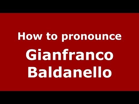 How to pronounce Gianfranco Baldanello (Italian/Italy) - PronounceNames.com