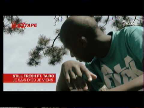 STILL FRESH FEAT TAIRO JE SAIS D OU JE VIENS M6