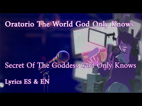 Oratorio The World God Only Knows - Secret Of The Goddess [Lyrics Español & English]