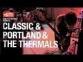 Classic & Portland & The Thermals