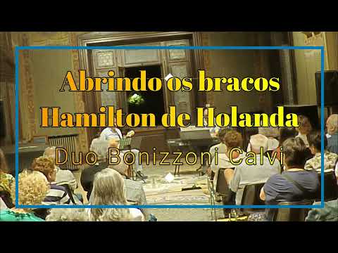 Duo Bonizzoni - Calvi: Abrindo os bracos - Baiao - Hamilton de Holanda