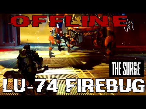 The Surge - LU-74 Firebug Offline - Boss Guide