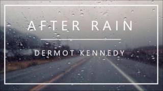 Dermot Kennedy - After Rain