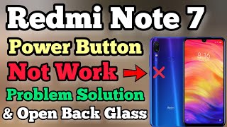 Redmi Note 7 Power Button Not Working, Power Button Replacement, How to Open Redmi Phone Back Cover.