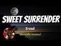 SWEET SURRENDER - BREAD (karaoke version)