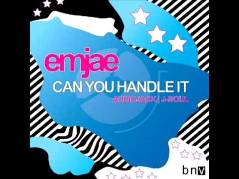 Emjae - Can You Handle It (Audiojack Remix)