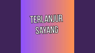 Download lagu Terlanjur Sayang mp3