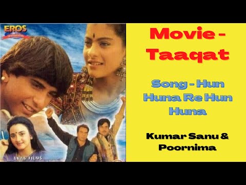 Hun Huna Re Hun Huna - Taaqat (1995) - Kajol - Kumar Sanu & Poornima