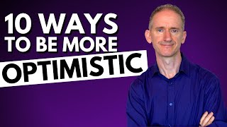 10 Ways to be Optimistic