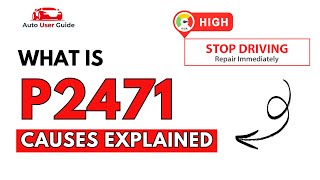 OBD Code p2471 Guide to Repair