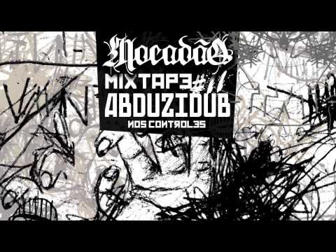Mocadão Mixtape #11 - Abduzidub